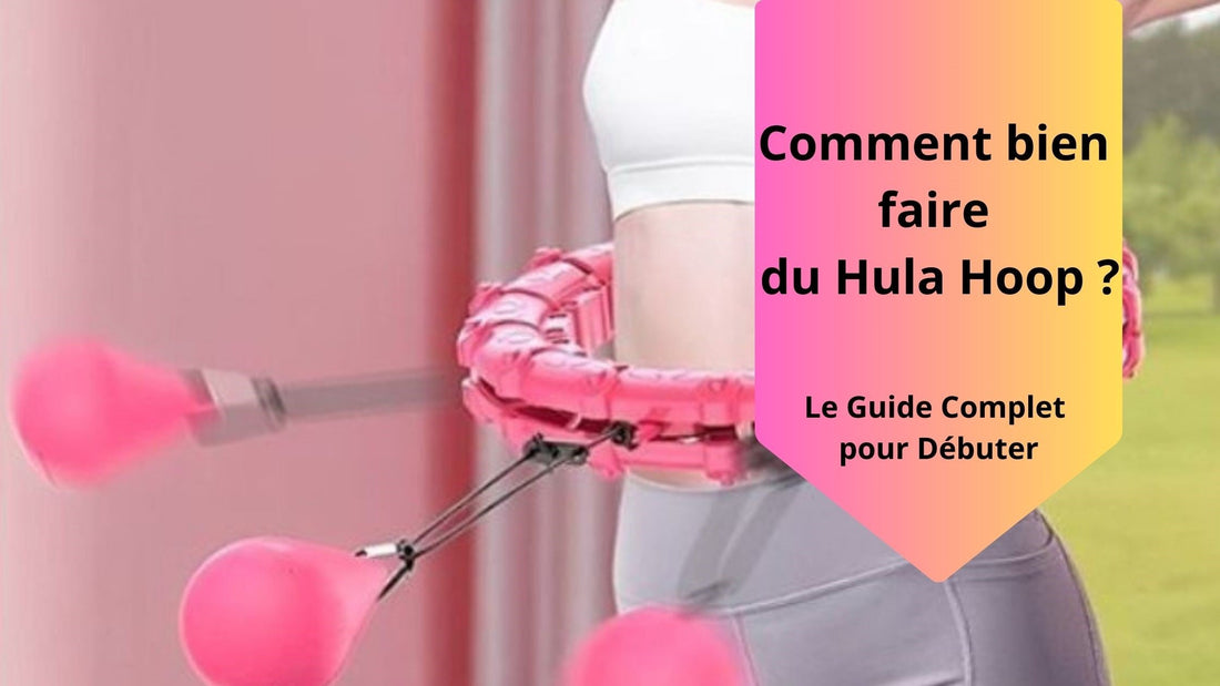 Comment faire du Hula Hoop ?